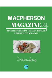 Macpherson Magazine Chef's - Receta Paté de setas vegano y tosta de pimientos con aguacate