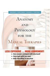 Anatomy and Physiology for the Manual Therapies