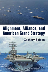 Alignment, Alliance, and American Grand Strategy