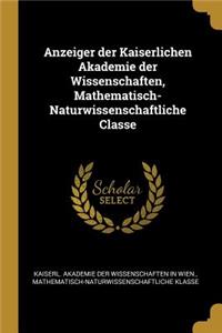 Anzeiger Der Kaiserlichen Akademie Der Wissenschaften, Mathematisch-Naturwissenschaftliche Classe
