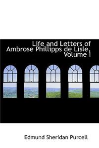 Life and Letters of Ambrose Phillipps de Lisle, Volume I
