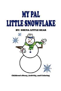 My Pal Little Snowflake