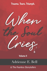 When the Soul Cries