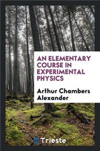 Elementary Course in Experimental Physics