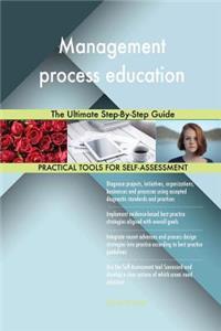 Management process education The Ultimate Step-By-Step Guide