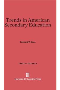 Trends in American Secondary Education