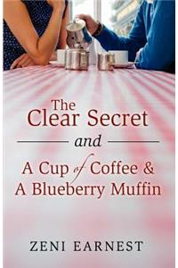 The Clear Secret and a Cup of Coffee and a Blueberry Muffin