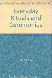 Everyday Rituals and Ceremonies