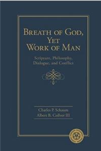Breath of God, Yet Work of Man