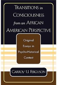 Transitions in Consciousness from an African American Perspective