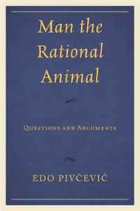 Man the Rational Animal