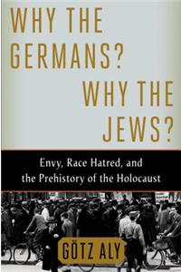 Why the Germans? Why the Jews?