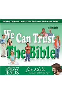 We Can Trust the Bible