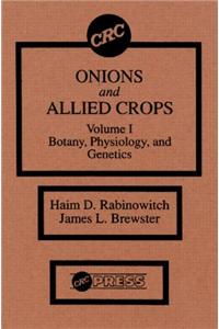 Onions and Allied Crops Botany Physiology and Genetics: v. 1