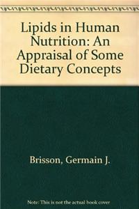 Lipids in Human Nutrition:: An Appraisal of Some Dietary Concepts