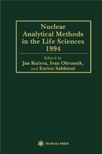 Nuclear Analytical Methods in the Life Sciences 1994