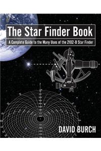 The Star Finder Book: A Complete Guide to the Many Uses of the 2102-D Star Finder, 2nd Edition
