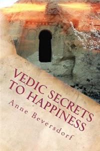 Vedic Secrets to Happiness