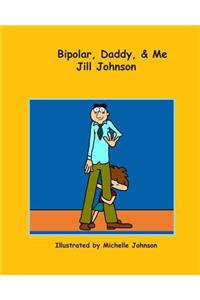 Bipolar, Daddy, & Me