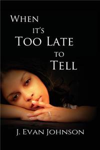 When it's Too Late to Tell