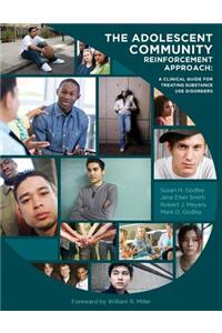 The Adolescent Community Reinforcement Approach
