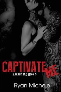 Captivate Me (Ravage MC#5)