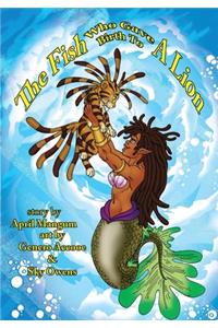 The Fish Who Gave Birth to a Lion