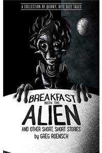 Breakfast with the Alien and Other Short, Short Stories