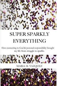 Super Sparkly Everything