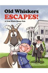 Old Whiskers Escapes!