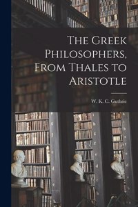 Greek Philosophers, From Thales to Aristotle