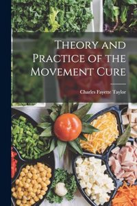 Theory and Practice of the Movement Cure