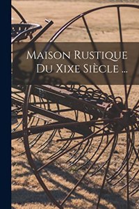 Maison Rustique Du Xixe Siècle ...