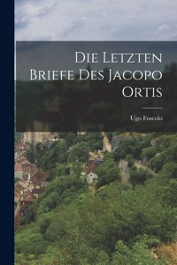 Letzten Briefe Des Jacopo Ortis