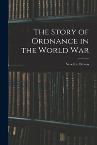 Story of Ordnance in the World War