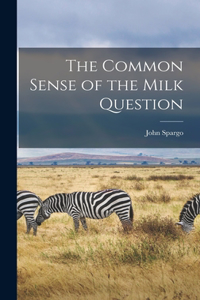 Common Sense of the Milk Question