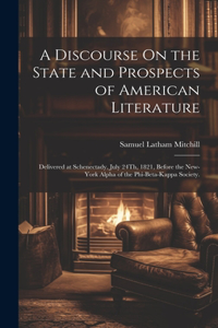 Discourse On the State and Prospects of American Literature