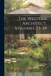The Western Architect, Volumes 23-24