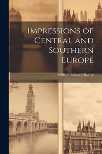 Impressions of Central and Southern Europe