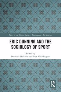 Eric Dunning and the Sociology of Sport