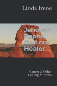 Jehovah Rapha, God our Healer