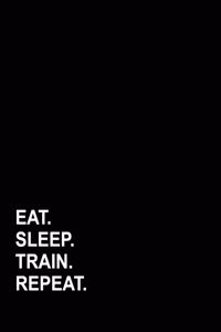 Eat Sleep Train Repeat