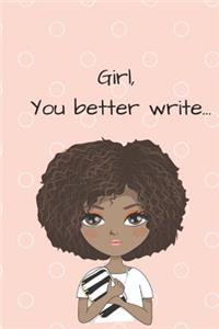 Girl, You Better Write