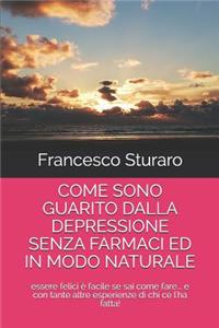 Come Sono Guarito Dalla Depressione Senza Farmaci Ed in Modo Naturale