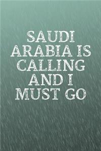 Saudi Arabia Is Calling And I Must Go