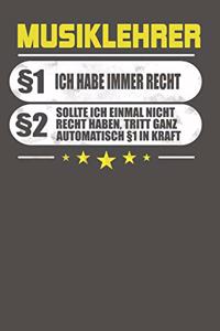Musiklehrer §1 Ich Habe Immer Recht §2 Sollte Ich Einmal Nicht Recht Haben, Tritt Ganz Automatisch §1 In Kraft