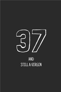37 and still a virgin