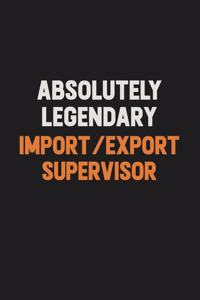Absolutely Legendary Import/Export Supervisor