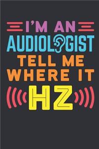 I'm An Audiologist Tell Me Where It Hz