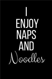 I Enjoy Naps And Noodles